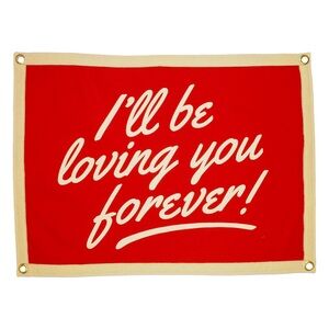 Oxford Pennant "i'll be loving you forever" camp flag